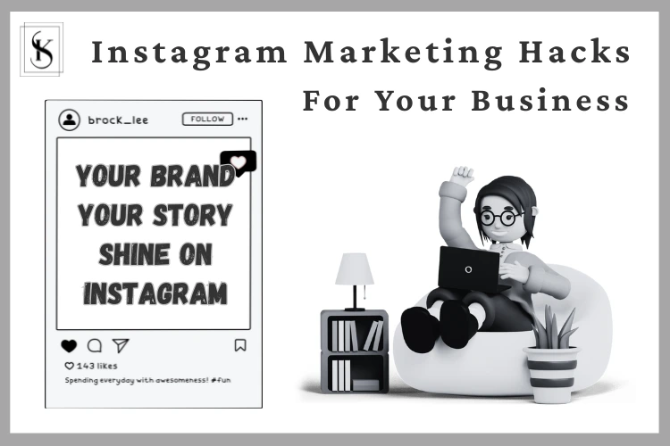 Instagram marketing hacks to grow your business into a brand, featuring a creative post and digital marketer illustration.